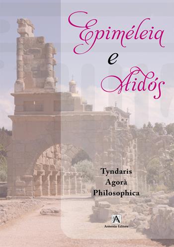 Epiméleia e Aidós - Tyndaris Agorà Philosophica - Libro Armenio 2023 | Libraccio.it