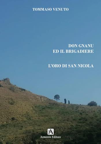 Don Gnanu ed il brigadiere. L’oro di San Nicola - Tommaso Venuto - Libro Armenio 2024 | Libraccio.it