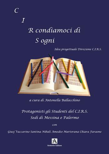 Circondiamoci di sogni. Idea progettuale Direzione C.I.R.S.. Ediz. per la scuola - Antonella Ballacchino - Libro Armenio 2024 | Libraccio.it