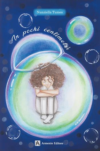 In pochi centimetri. Ediz. per la scuola - Nunziella Tumeo - Libro Armenio 2025 | Libraccio.it