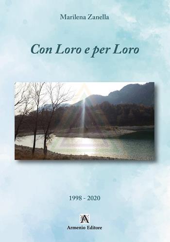 Con loro e per loro. Vol. 1: 1998-2020 - Marilena Zanella - Libro Armenio 2025 | Libraccio.it