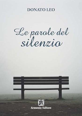 Le parole del silenzio - Leo Donato - Libro Armenio 2026 | Libraccio.it