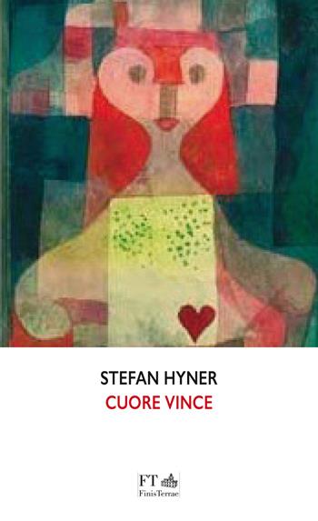Cuore vince - Stefan Hyner - Libro FT - FinisTerrae 2020, Le meteore | Libraccio.it