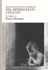Nel mondo di un citluvit. In viaggio con Fosco Maraini