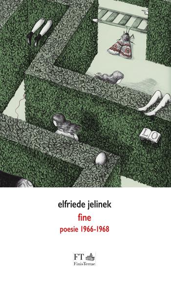 Fine. Poesie 1966-1968 - Elfriede Jelinek - Libro FT - FinisTerrae 2026, Le meteore | Libraccio.it