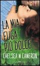 La mia fuga più dolce - Chelsea M. Cameron - Libro HM 2015, hm | Libraccio.it