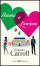 Amami o lasciami - Claudia Carroll - Libro Harlequin Mondadori 2015, hm | Libraccio.it