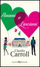 Amami o lasciami - Claudia Carroll - Libro HM 2015, hm | Libraccio.it