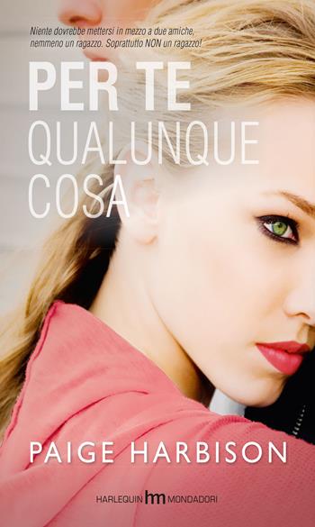 Per te qualunque cosa - Paige Harbison - Libro Harlequin Mondadori 2015, hm | Libraccio.it