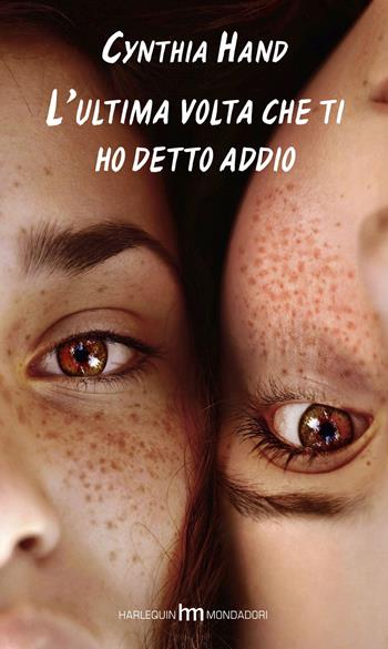 L'ultima volta che ti ho detto addio - Cynthia Hand - Libro HM 2015, hm | Libraccio.it