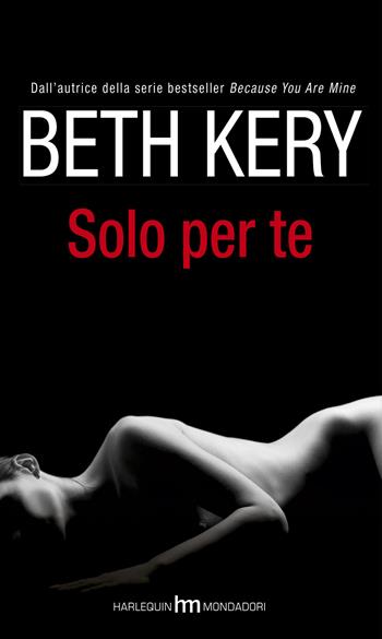Solo per te - Beth Kery - Libro HM 2015, hm | Libraccio.it