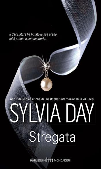 Stregata - Sylvia Day - Libro Harlequin Mondadori 2015, hm | Libraccio.it