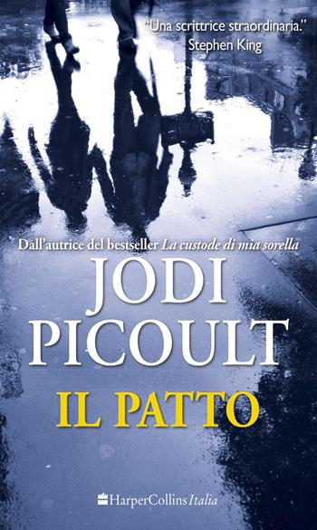Il patto - Jodi Picoult - Libro HarperCollins Italia 2016 | Libraccio.it