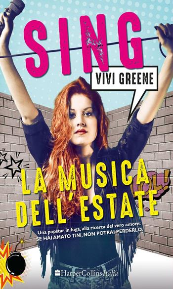 Sing. La musica dell'estate - Vivi Greene - Libro HarperCollins Italia 2016 | Libraccio.it