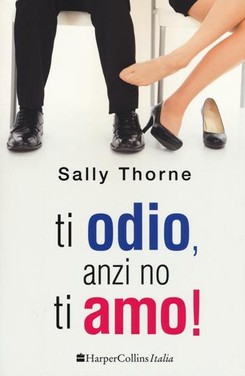 The hating game - Sally Thorne - Libro HarperCollins Italia 2016 | Libraccio.it