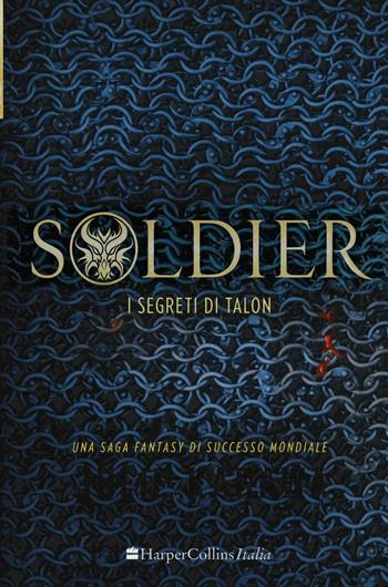 Soldier. I segreti di Talon - Julie Kagawa - Libro HarperCollins Italia 2016 | Libraccio.it