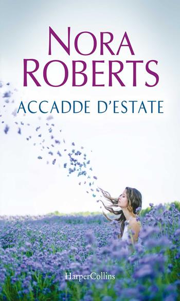 Accadde d'estate - Nora Roberts - Libro HarperCollins Italia 2017 | Libraccio.it