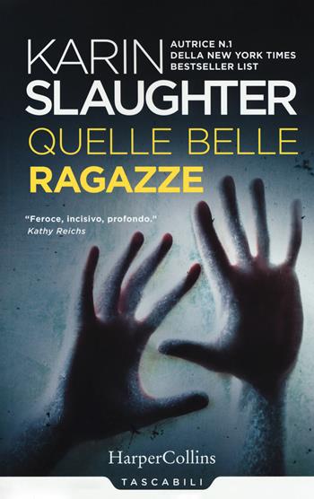 Quelle belle ragazze - Karin Slaughter - Libro HarperCollins Italia 2017, Tascabili | Libraccio.it