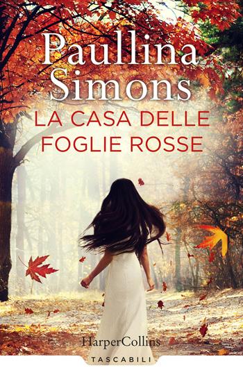 La casa delle foglie rosse - Paullina Simons - Libro HarperCollins Italia 2018, Tascabili | Libraccio.it