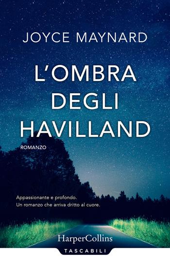 L' ombra degli Havilland - Joyce Maynard - Libro HarperCollins Italia 2018, Tascabili | Libraccio.it