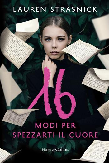 16 modi per spezzarti il cuore - Lauren Strasnick - Libro HarperCollins Italia 2018 | Libraccio.it