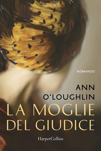 La moglie del giudice - Ann O'Loughlin - Libro HarperCollins Italia 2018 | Libraccio.it