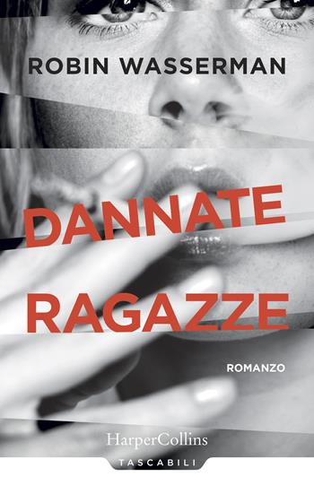Dannate ragazze - Robin Wasserman - Libro HarperCollins Italia 2018, Tascabili | Libraccio.it