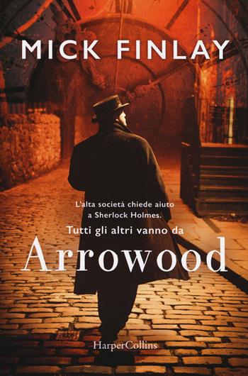 Arrowood - Mick Finlay - Libro HarperCollins Italia 2018 | Libraccio.it