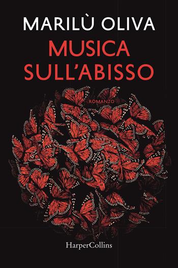 Musica sull'abisso - Marilù Oliva - Libro HarperCollins Italia 2019 | Libraccio.it