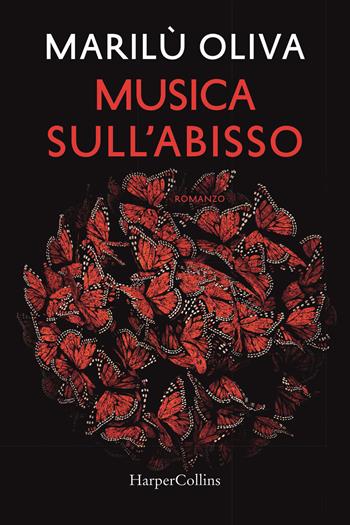 Musica sull'abisso - Marilù Oliva - Libro HarperCollins Italia 2019 | Libraccio.it