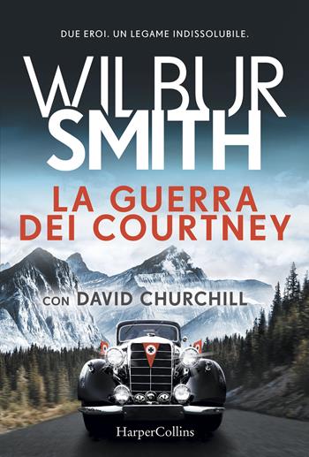 La guerra dei Courtney - Wilbur Smith, David Churchill - Libro HarperCollins Italia 2019 | Libraccio.it