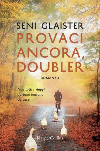 Provaci ancora, Doubler - Glaister Seni - Libro HarperCollins Italia 2019 | Libraccio.it