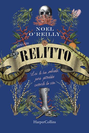 Relitto - Noel O'Reilly - Libro HarperCollins Italia 2019 | Libraccio.it