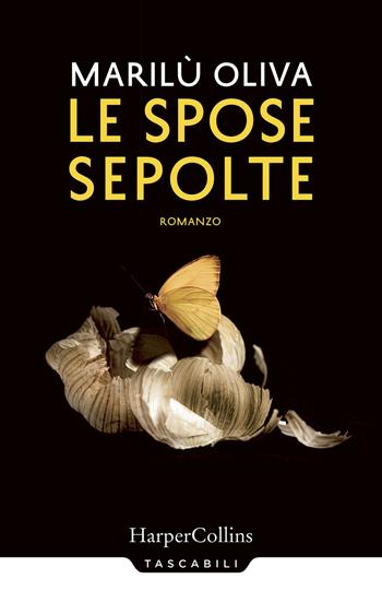 Le spose sepolte - Marilù Oliva - Libro HarperCollins Italia 2019, Tascabili | Libraccio.it