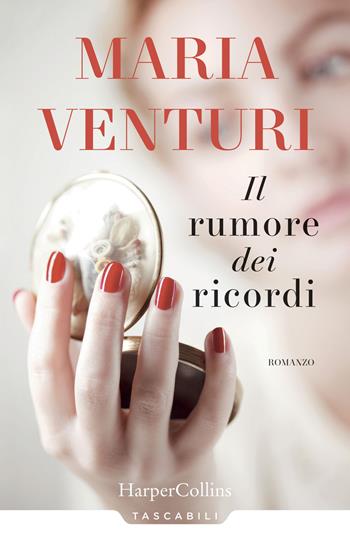 Il rumore dei ricordi - Maria Venturi - Libro HarperCollins Italia 2019, Tascabili | Libraccio.it