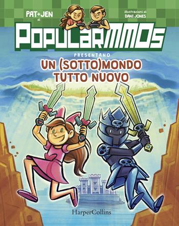 Un (sotto)mondo tutto nuovo - PopularMMOs - Libro HarperCollins Italia 2019 | Libraccio.it