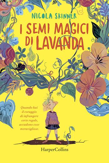 I semi magici di lavanda - Nicola Skinner - Libro HarperCollins Italia 2019 | Libraccio.it