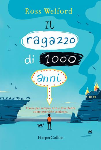 Il ragazzo di 1000 anni - Ross Welford - Libro HarperCollins Italia 2020 | Libraccio.it