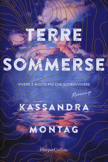 Terre sommerse - Kassandra Montag - Libro HarperCollins Italia 2020 | Libraccio.it
