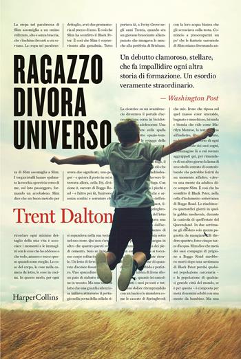 Ragazzo divora universo - Trent Dalton - Libro HarperCollins Italia 2020 | Libraccio.it