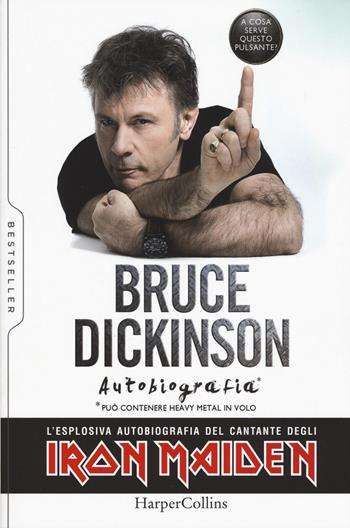A cosa serve questo pulsante? - Bruce Dickinson - Libro HarperCollins Italia 2019 | Libraccio.it