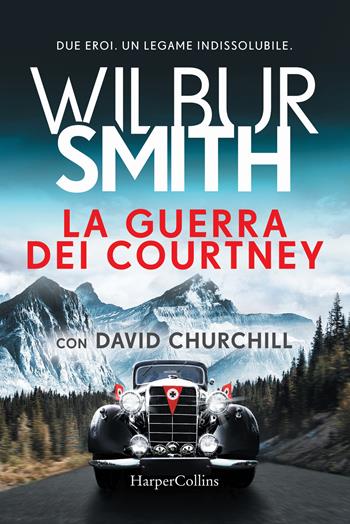 La guerra dei Courtney - Wilbur Smith, David Churchill - Libro HarperCollins Italia 2020 | Libraccio.it
