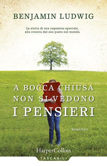 A bocca chiusa non si vedono i pensieri - Benjamin Ludwig - Libro HarperCollins Italia 2020, Tascabili | Libraccio.it