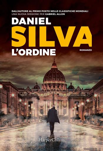 L'ordine - Daniel Silva - Libro HarperCollins Italia 2021 | Libraccio.it