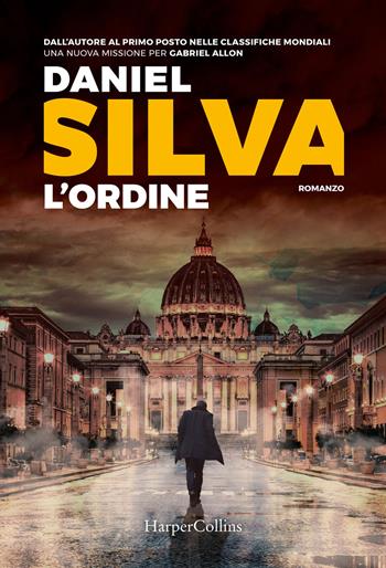 L'ordine - Daniel Silva - Libro HarperCollins Italia 2021 | Libraccio.it