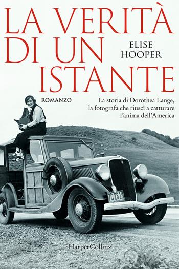 La verità di un istante - Elise Hopper - Libro HarperCollins Italia 2022 | Libraccio.it