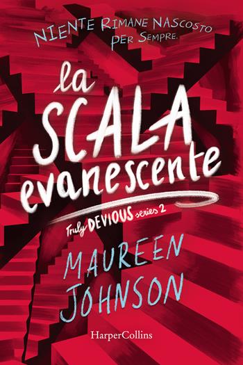 La scala evanescente. Truly Devious. Vol. 2 - Maureen Johnson - Libro HarperCollins Italia 2024 | Libraccio.it