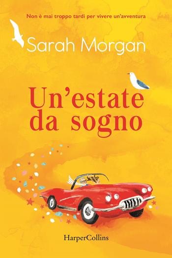 Un'estate da sogno - Sarah Morgan - Libro HarperCollins Italia 2022 | Libraccio.it