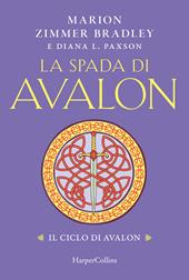 La spada di Avalon. Il ciclo di Avalon
