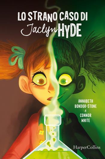 Lo strano caso di Jaclyn Hyde - Annabeth Bondor-Stone, Connor White - Libro HarperCollins Italia 2019 | Libraccio.it